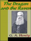 The Dragon and the Raven - G.A. Henty