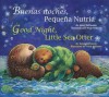 Good Night, Little Sea Otter - Janet Halfmann