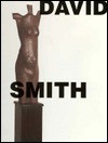 David Smith: To and From the Figure - David Smith, Michael Brenson