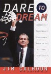 Dare to Dream - Jim Calhoun, Leigh Montville