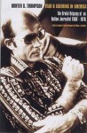 Fear & Loathing in America: The Brutal Odyssey of an Outlaw Journalist 1968-76 - Hunter S. Thompson