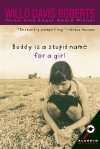 Buddy Is A Stupid Name for a Girl - Willo Davis Roberts