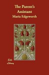 The Parent's Assistant - Maria Edgeworth