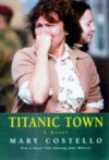 Titanic Town - Mary Costello