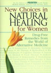 New Choices in Natural Healing for Women: Drug-Free Remedies from the World of Alternative Medicine - Prevention Magazine, Sharon Faelten, Sara Altshul O'Donnell, Adr Fugh-Berman