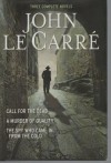 Three Complete Novels: Call for the Dead / A Murder of Quality / The Spy Who Came In From the Cold - John le Carré