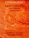 A First Course in Database Systems - Jeffrey D. Ullman, Jennifer Widom