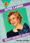 Estee Lauder: Beauty Business Success - Rachel Epstein