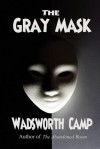 The Gray Mask - Wadsworth Camp