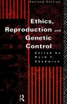 Ethics, Reproduction and Genetic Control - Ruth F. Chadwick