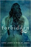 Forbidden - Syrie James, Ryan M. James