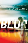 Blur (Blur Trilogy #1) - Steven James