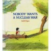 Nobody Wants a Nuclear War - Judith Vigna