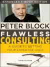 Flawless Consulting, Enhanced Edition: A Guide to Getting Your Expertise Used (Kindle Edition with Audio/Video) - Peter Block