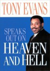 Tony Evans Speaks Out on Heaven And Hell (Tony Evans Speaks Out On...) - Tony Evans