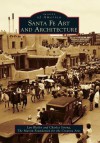 Santa Fe Art and Architecture (Images of America) - Lyn Bleiler, Charles Strong, The Martin Foundation for the Creative A