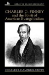 Charles G. Finney and the Spirit of American Evangelicalism - Charles E. Hambrick-Stowe, George Weigel, Robert Royal