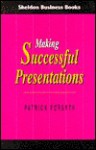 Making Successful Presentations - Patrick Forsyth