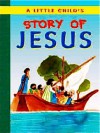 A Little Child's Story Of Jesus - Leena Lane