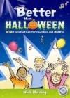 Better Than Halloween W/Cd: Bright Alternatives For Churches And Children (Time To Listen S.) - Nick Harding