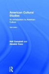 American Cultural Studies: An Introduction to American Culture - Neil Campbell, Alasdair Kean