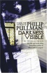 Darkness Visible: Inside the World of Philip Pullman - Nicholas Tucker