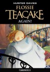 Flossie Teacake Again! (Flossie Teacake Adventures) - Hunter Davies, Selina Young