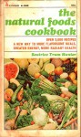 The Natural Foods Cookbook - Beatrice Trum Hunter