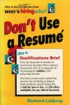 Don't Use a Resume - Richard Lathrop