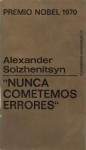 Nunca cometemos errores - Aleksandr Solzhenitsyn