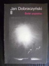 Świat popiołów - Jan Dobraczyński