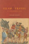 Islam and Travel in the Middle Ages - Houari Touati, Lydia G. Cochrane