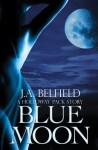 Blue Moon (The Holloway Pack) - J.A. Belfield