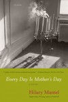 Every Day Is Mother's Day - Hilary Mantel