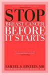 Stop Breast Cancer Before it Starts - Samuel S. Epstein, Rosalie Bertell