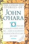 The Collected Stories of John O'Hara - John O'Hara