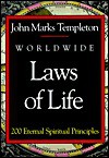 Worldwide Laws of Life: 200 Eternal Spiritual Principles - John Marks Templeton