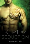 Kept by Seduction - Jaymie Holland, Cheyenne McCray