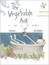 The Vegetable Ark: A Tale of Two Brothers - Sue deGennaro, Kim Kane