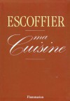 Ma Cuisine - Auguste Escoffier