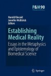 Establishing Medical Reality: Essays in the Metaphysics and Epistemology of Biomedical Science - Harold Kincaid, Jennifer McKitrick