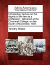 Introductory Lecture on the Dignity of the Law as a Profession: Delivered at the Cincinnati College, on the Fourth of November, 1837. - Timothy Walker