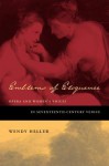 Emblems of Eloquence: Opera and Women's Voices in Seventeenth-Century Venice - Wendy Heller