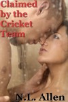 Claimed by the Cricket Team - N.L. Allen