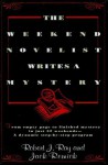 The Weekend Novelist Writes a Mystery - Robert J. Ray