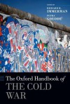 The Oxford Handbook of the Cold War - Richard H. Immerman, Petra Goedde