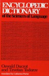 Encyclopedic Dictionary of the Sciences of Language - Oswald Ducrot, Tzvetan Todorov, Maria-Scania de Schonen, Marie-Christine Hazael-Massieux, Francois Wahl, Catherine Porter