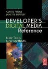 Developer's Digital Media Reference: New Tools, New Methods - Curtis Poole