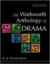 The Wadsworth Anthology of Drama - W.B. Worthen