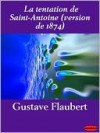 La Tentation de Saint-Antoine (Version de 1874) - Gustave Flaubert